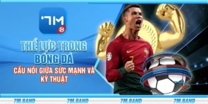 Thể lực trong bóng đá - Cầu nối giữa sức mạnh và kỹ thuật
