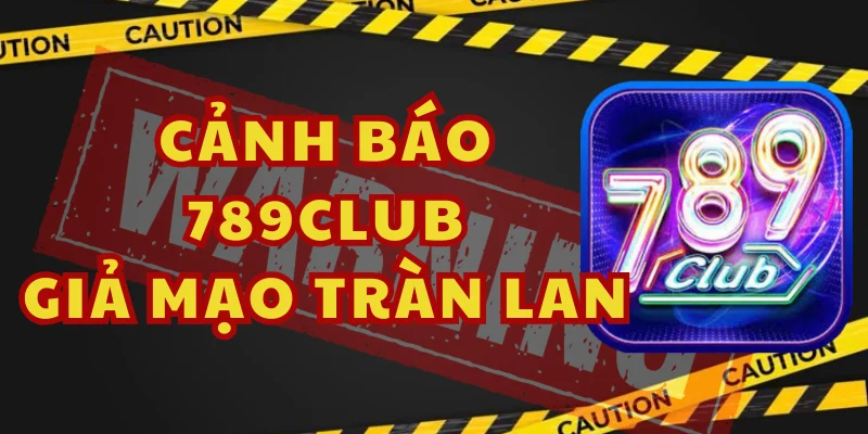 Phân Biệt 789Club Chính Hãng – Giả Mạo Cực Đơn Giản