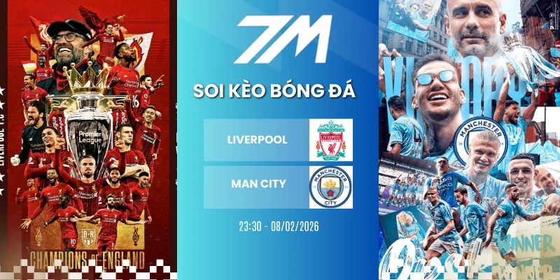 Kèo Bóng Đá Liverpool vs Man City Hôm Nay Ngày 08/02/2026 – Ngoại Hạng Anh