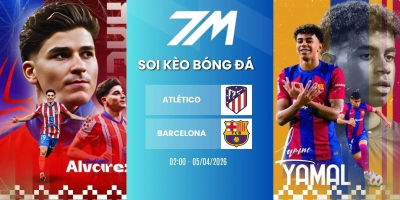 Kèo Bóng Đá Atlético vs Barcelona Hôm Nay Ngày 05/04/2026 – La Liga