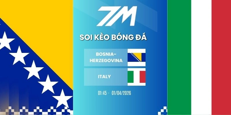 Kèo Bóng Đá Bosnia-Herzegovina Vs Italy Hôm Nay Ngày 01/04/20266 – VLWC