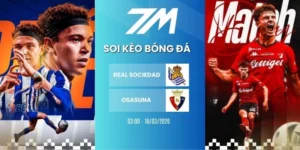 Kèo bóng đá Real Sociedad vs Osasuna hôm nay ngày 16/03/2026 - La Liga