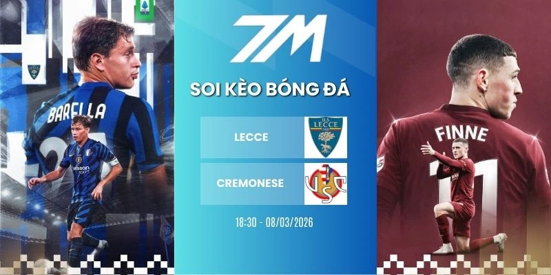 Tỷ Lệ Kèo Lecce Vs Cremonese Hôm Nay Ngày 08/03/2026 – Serie A