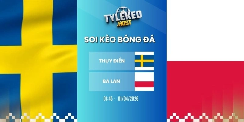 Tỷ Lệ Kèo Thụy Điển Vs Ba Lan Hôm Nay Ngày 01/04/20266 – VLWC
