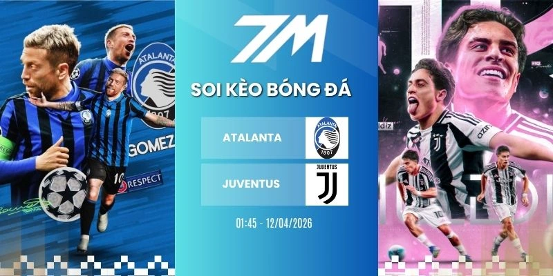 Kèo Nhà Cái Atalanta Vs Juventus Hôm Nay Ngày 12/04/2026 – Serie A
