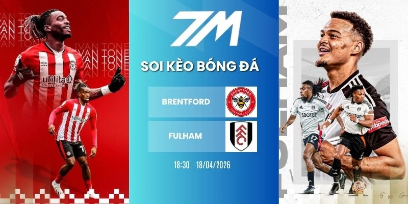 Kèo Nhà Cái Brentford Vs Fulham Hôm Nay Ngày 18/04/2026 – NHA