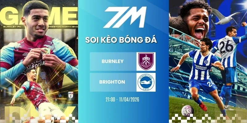 Kèo Nhà Cái Burnley Vs Brighton Hôm Nay Ngày 11/04/2026 – NHA