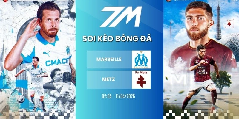 Kèo Nhà Cái Marseille vs Metz Hôm Nay Ngày 11/04/2026 – Ligue 1
