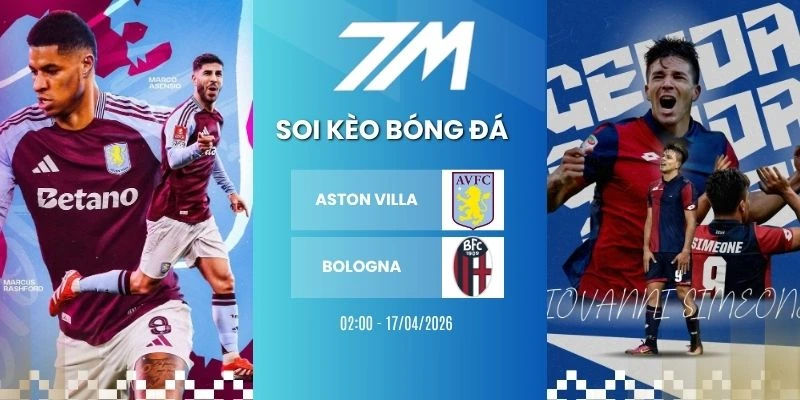 Tỷ Lệ Kèo Aston Villa Vs Bologna Hôm Nay Ngày 17/04/2026 – C2
